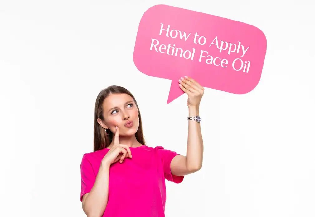 How to Apply Retinol Face Oil to Achieve Maximum Results - Glutone